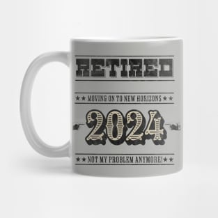 Retired 2024 Not My Problem Anymore Mug